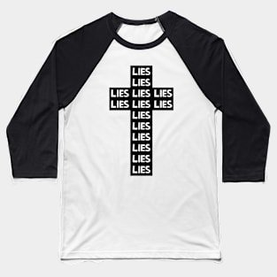 LIE on the Cross by Tai's Tees (b&w) Baseball T-Shirt